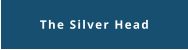 The Silver Head